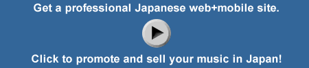 Click to promote and sell your music in Japan!